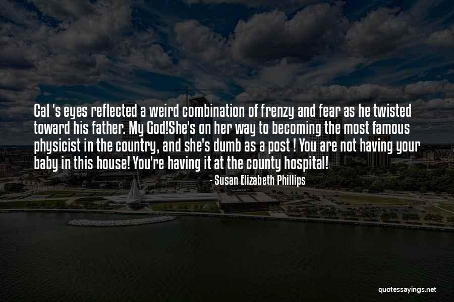Father In Hospital Quotes By Susan Elizabeth Phillips Father In Hospital Quotes By Susan Elizabeth Phillips