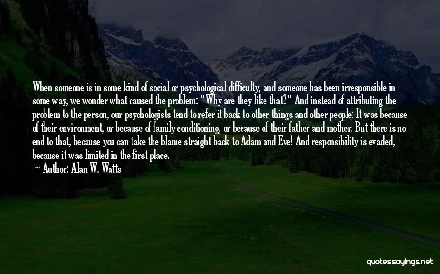 Father Irresponsible Quotes By Alan W. Watts