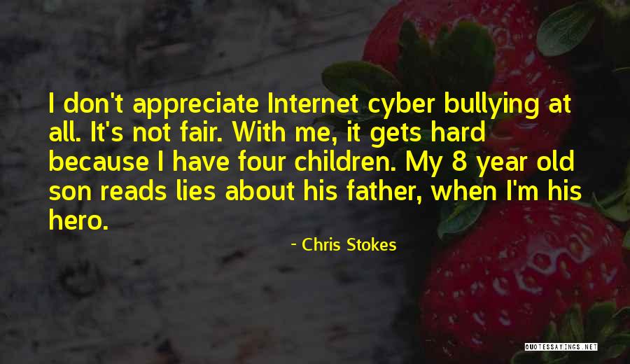 Father Is A Hero Quotes By Chris Stokes Father Is A Hero Quotes By Chris Stokes