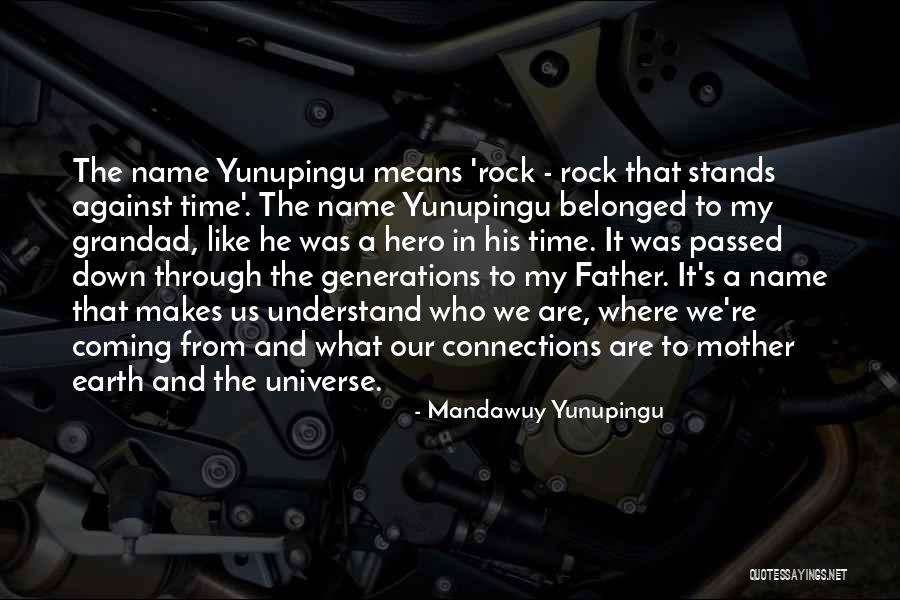 Father Is A Hero Quotes By Mandawuy Yunupingu Father Is A Hero Quotes By Mandawuy Yunupingu