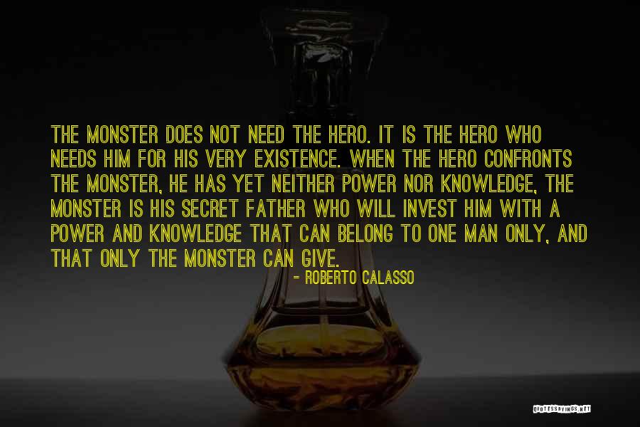 Father Is A Hero Quotes By Roberto Calasso Father Is A Hero Quotes By Roberto Calasso