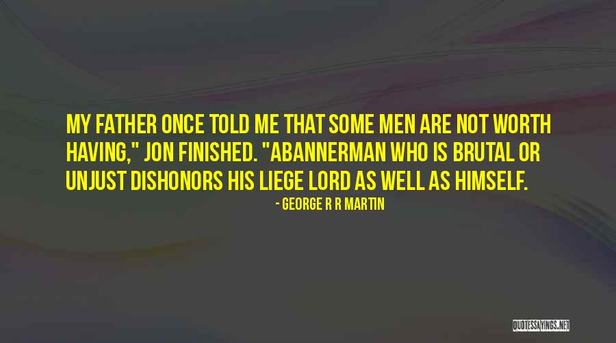 Father It Is Finished Quotes By George R R Martin Father It Is Finished Quotes By George R R Martin