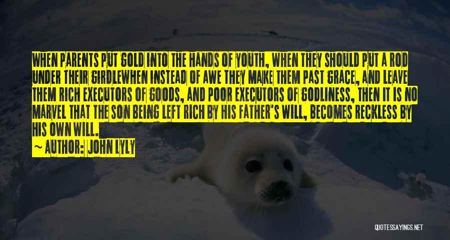 Father Left His Son Quotes By John Lyly