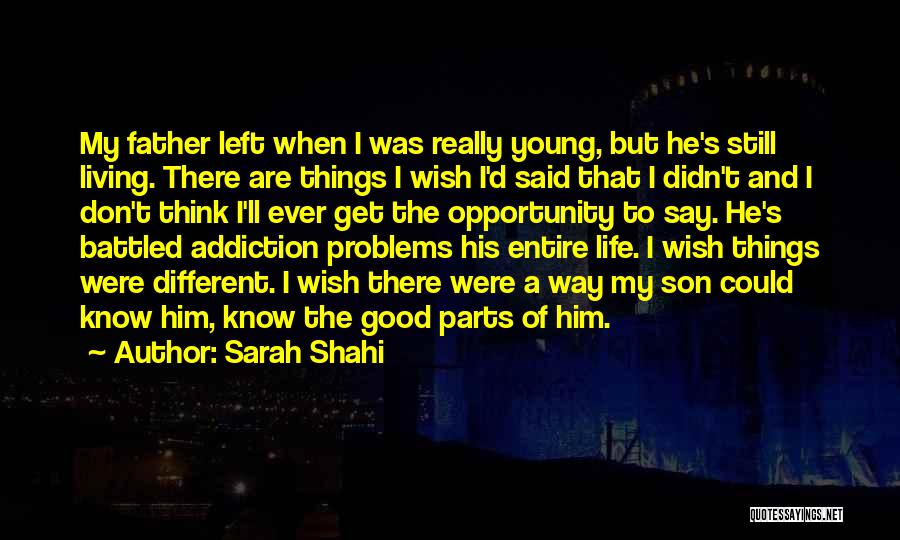 Father Left His Son Quotes By Sarah Shahi