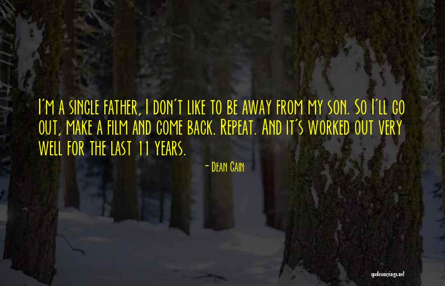 Father Like Son Quotes By Dean Cain Father Like Son Quotes By Dean Cain