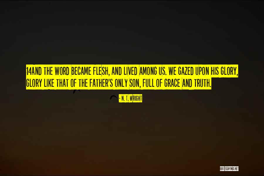 Father Like Son Quotes By N. T. Wright Father Like Son Quotes By N. T. Wright