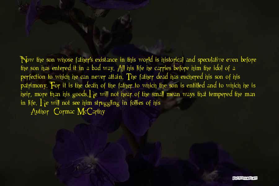 Father Loss Quotes By Cormac McCarthy