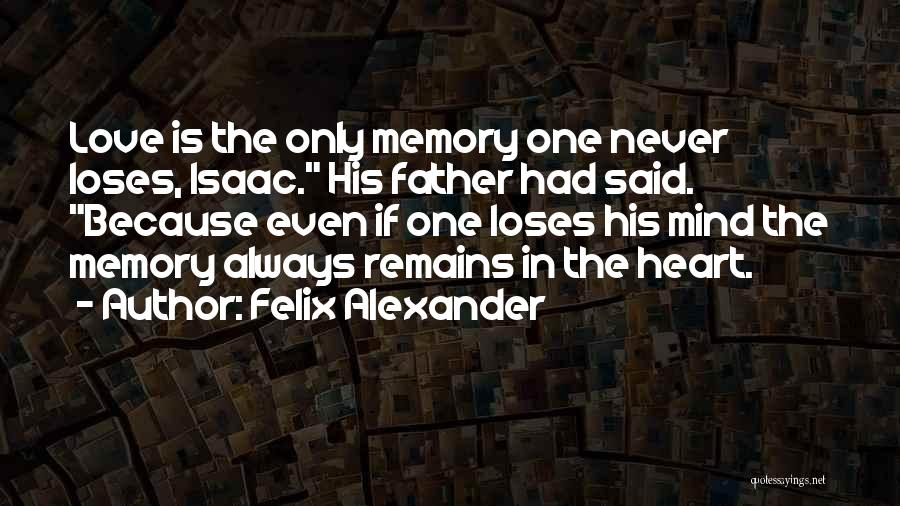 Father Loss Quotes By Felix Alexander