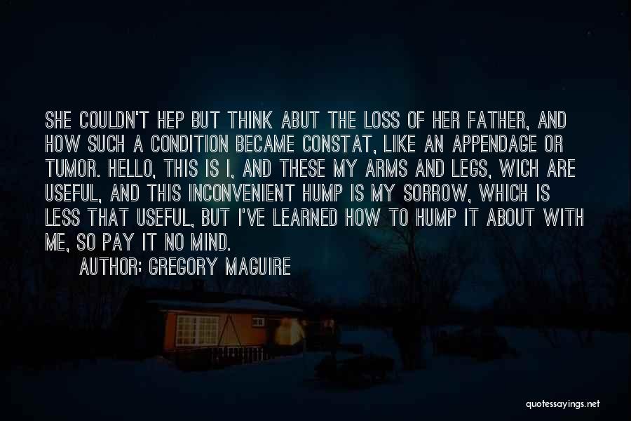 Father Loss Quotes By Gregory Maguire