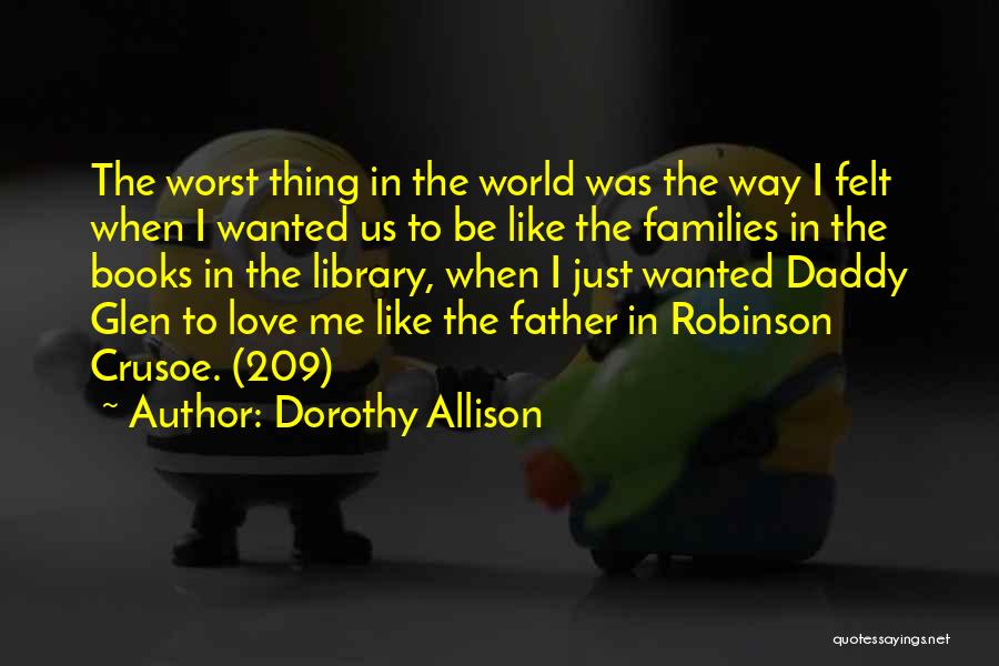 Father Love Quotes By Dorothy Allison