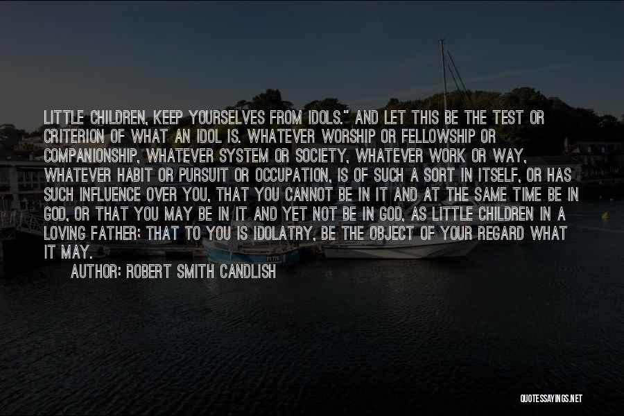 Father Loving His Son Quotes By Robert Smith Candlish
