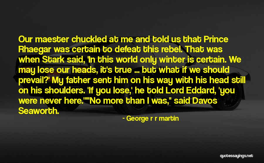 Father Martin Quotes By George R R Martin Father Martin Quotes By George R R Martin