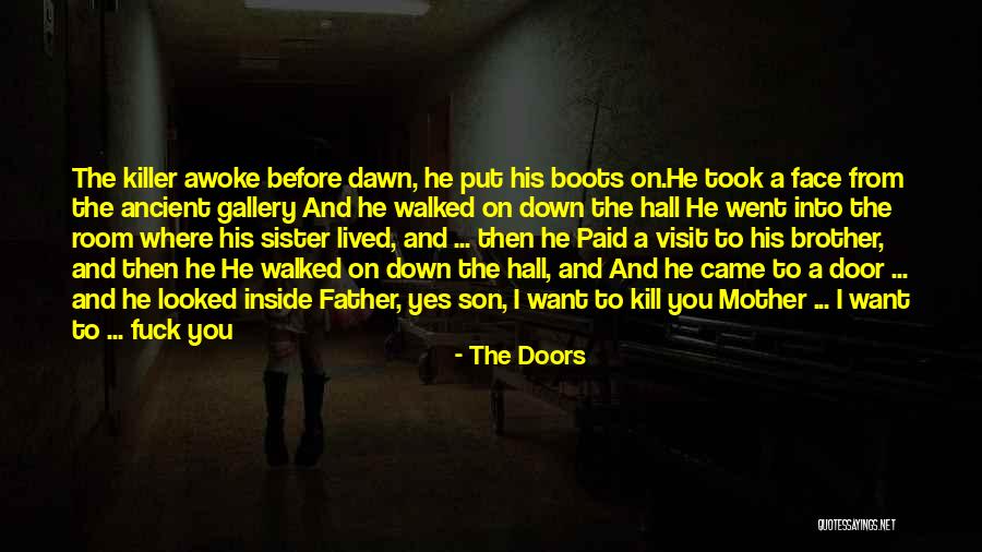 Father Mother Sister Quotes By The Doors Father Mother Sister Quotes By The Doors