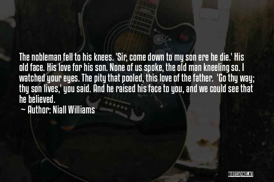 Father N Son Love Quotes By Niall Williams