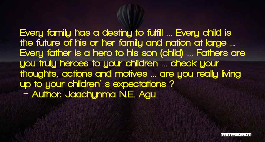 Father N Son Quotes By Jaachynma N.E. Agu