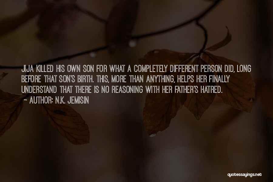 Father N Son Quotes By N.K. Jemisin