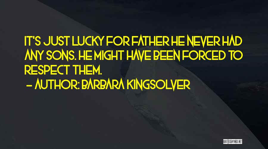 Father N Sons Quotes By Barbara Kingsolver