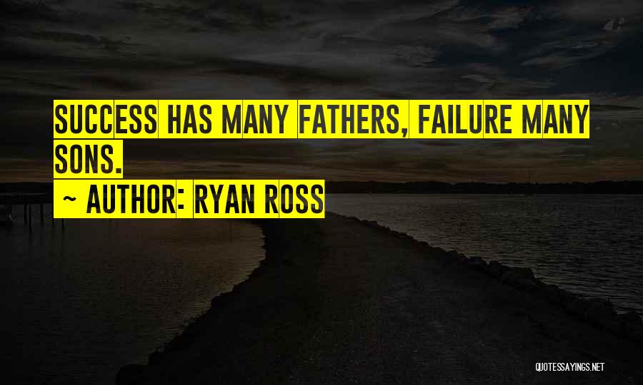 Father N Sons Quotes By Ryan Ross