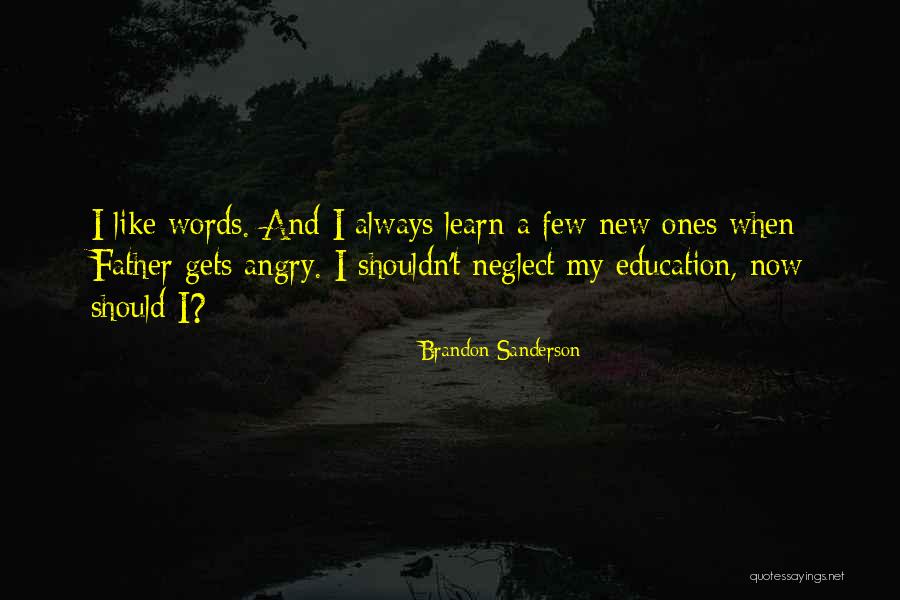 Father Neglect Quotes By Brandon Sanderson Father Neglect Quotes By Brandon Sanderson