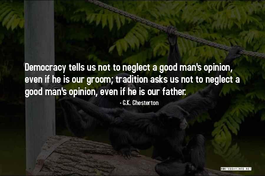 Father Neglect Quotes By G.K. Chesterton