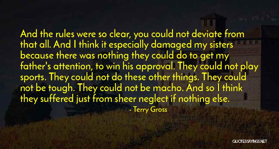 Father Neglect Quotes By Terry Gross