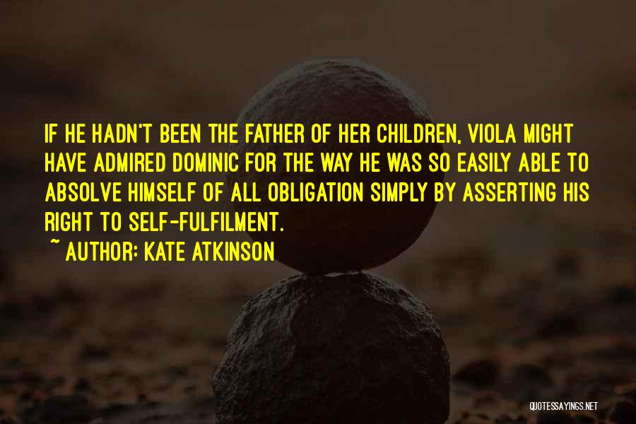 Father Obligation Quotes By Kate Atkinson