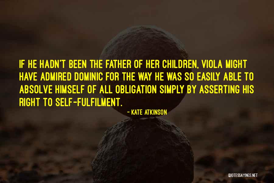 Father Obligation Quotes By Kate Atkinson