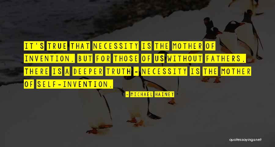 Father Of Invention Quotes By Michael Hainey Father Of Invention Quotes By Michael Hainey