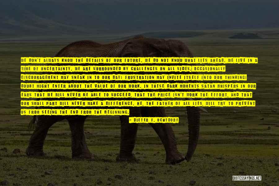 Father Of Lies Quotes By Dieter F. Uchtdorf Father Of Lies Quotes By Dieter F. Uchtdorf