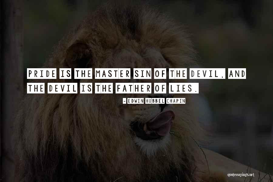 Father Of Lies Quotes By Edwin Hubbel Chapin Father Of Lies Quotes By Edwin Hubbel Chapin