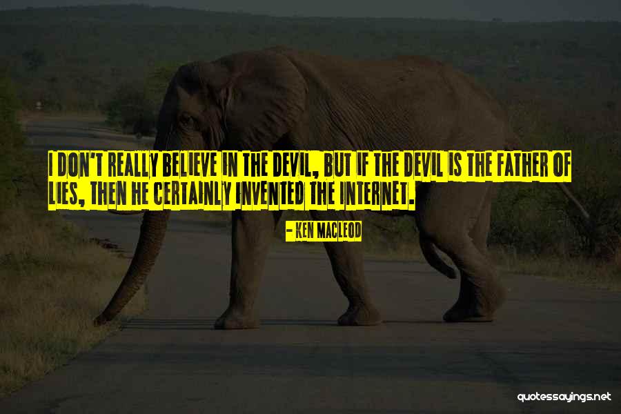 Father Of Lies Quotes By Ken MacLeod Father Of Lies Quotes By Ken MacLeod