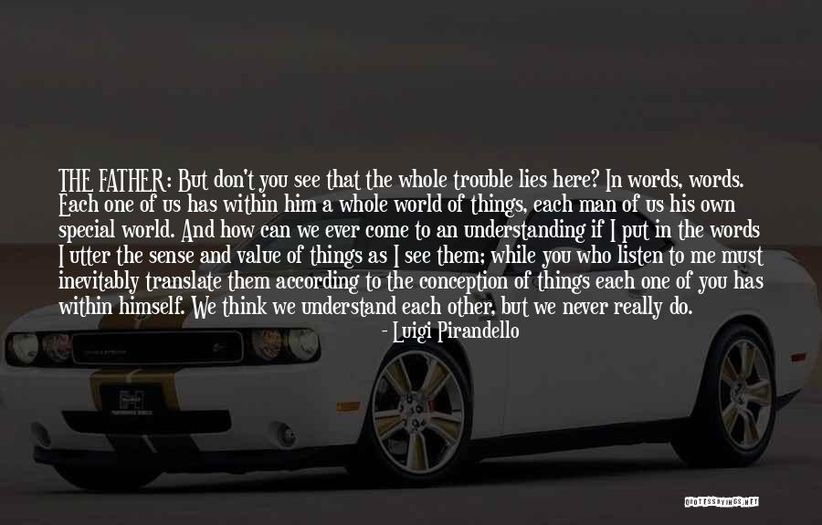Father Of Lies Quotes By Luigi Pirandello Father Of Lies Quotes By Luigi Pirandello