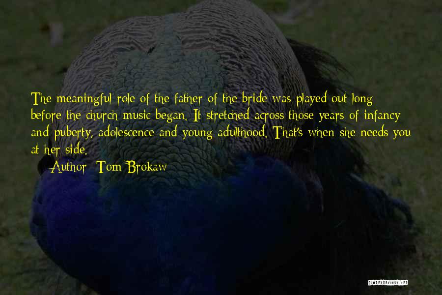 Father Of The Bride Quotes By Tom Brokaw