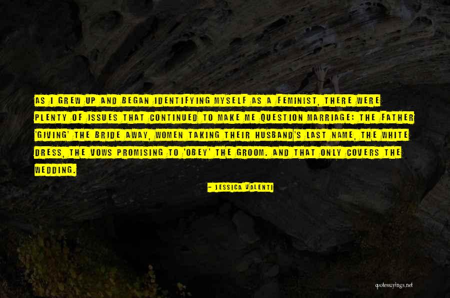 Father Of The Groom Quotes By Jessica Valenti Father Of The Groom Quotes By Jessica Valenti