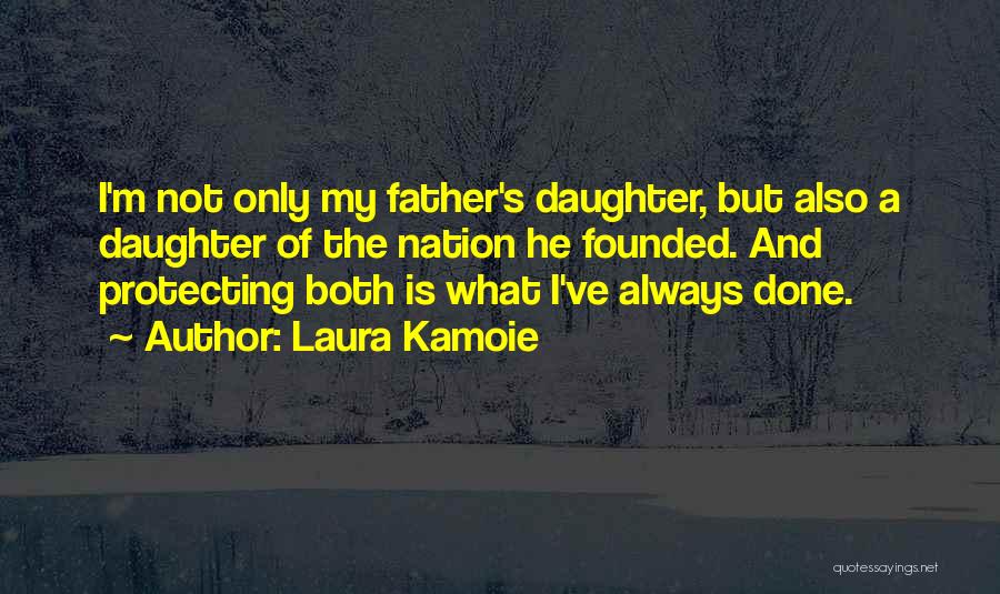 Father Of The Nation Quotes By Laura Kamoie