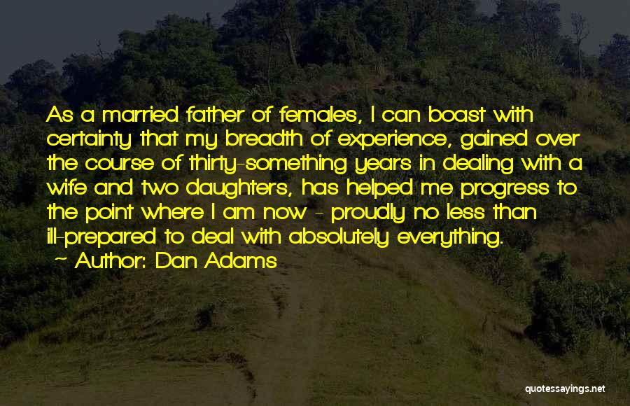 Father Of Two Daughters Quotes By Dan Adams