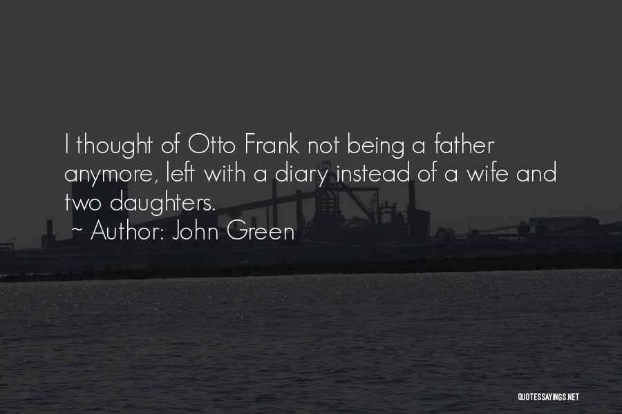 Father Of Two Daughters Quotes By John Green