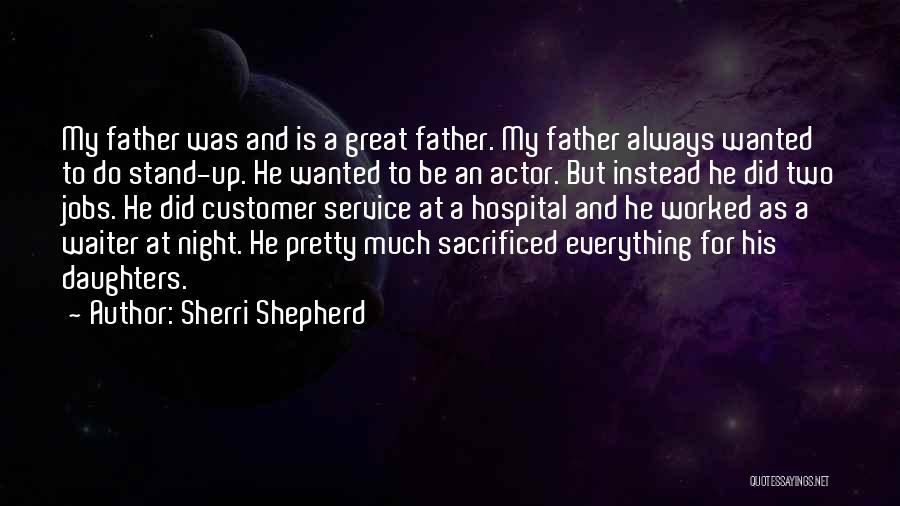 Father Of Two Daughters Quotes By Sherri Shepherd