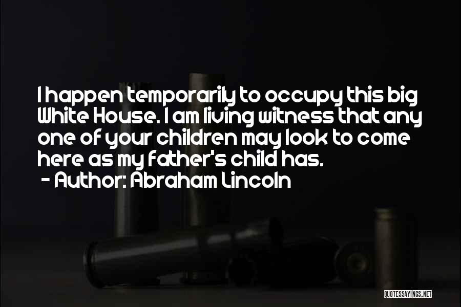 Father Of Your Child Quotes By Abraham Lincoln