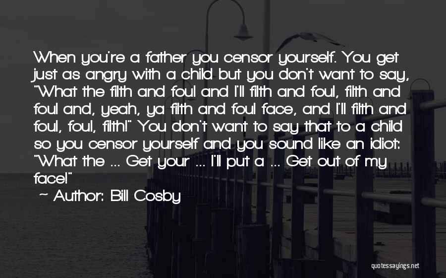 Father Of Your Child Quotes By Bill Cosby