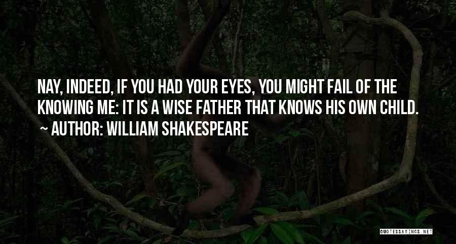 Father Of Your Child Quotes By William Shakespeare