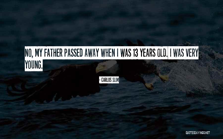 Father Passed Away Quotes By Carlos Slim