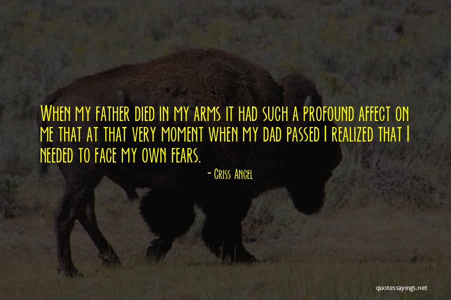 Father Passed Quotes By Criss Angel Father Passed Quotes By Criss Angel