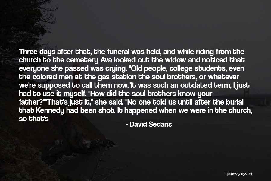 Father Passed Quotes By David Sedaris Father Passed Quotes By David Sedaris