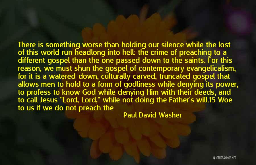 Father Passed Quotes By Paul David Washer Father Passed Quotes By Paul David Washer