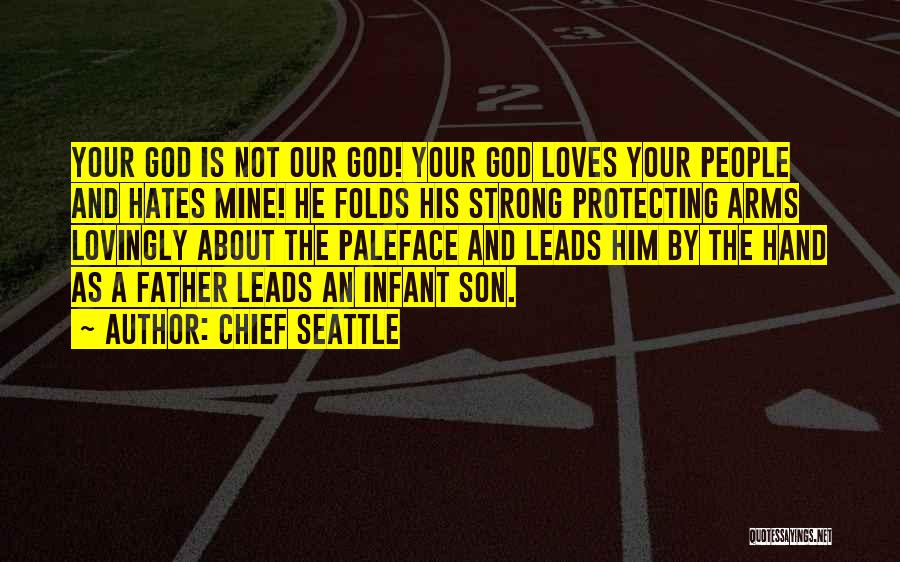 Father Protecting Son Quotes By Chief Seattle