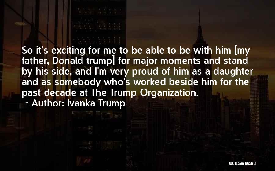 Father Proud Of My Daughter Quotes By Ivanka Trump