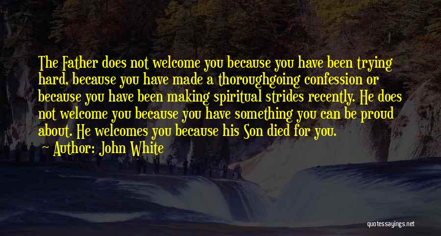 Father Proud Of Son Quotes By John White
