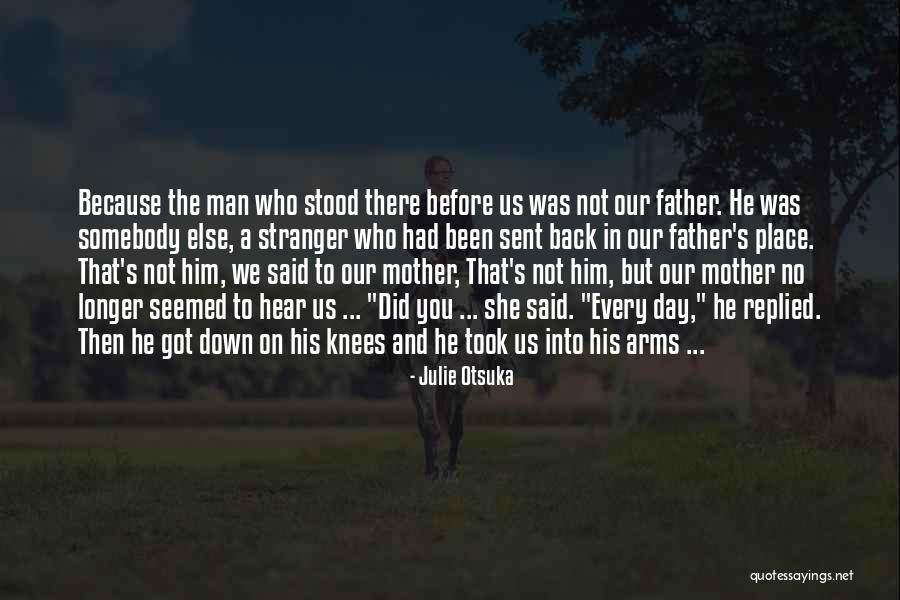 Father S Day Quotes By Julie Otsuka Father S Day Quotes By Julie Otsuka