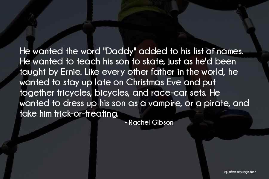 Father Son Christmas Quotes By Rachel Gibson Father Son Christmas Quotes By Rachel Gibson